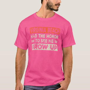 Virginia Beach hatte die Ehre, mich aufwachsen zu T-Shirt