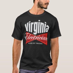 Virginia Electrician King of Trade Gewerkschaft T-Shirt