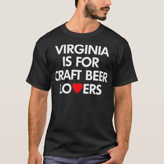 Virginia ist für Bierliebhaber geeignet T-Shirt (Vorderseite)