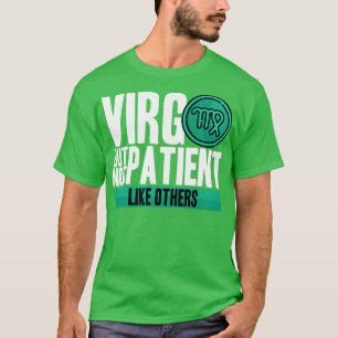 Virgo, aber nicht wie andere Patient T-Shirt
