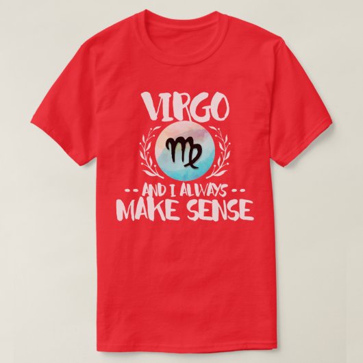 Virgo und ich machen immer Sinn T-Shirt (Design vorne)