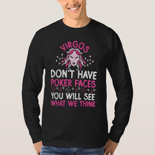 Virgo Zodiac Virgos Don't Have Poker Faces T-Shirt (Vorderseite)