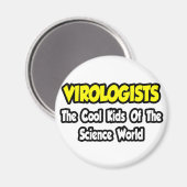 Virologen... Coole Kinder der Wissenschaftswelt Magnet (Vorderseite/Rückseite)