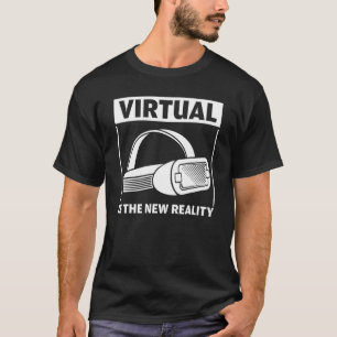 Virtual ist die neue Realität vr Goggles Future Ga T-Shirt