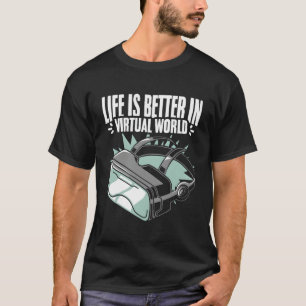Virtual Reality-Gamer für "Life Better v Player" T-Shirt