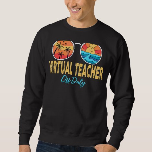 Virtual Teacher Off Duty Sonnenbrille glücklich le Sweatshirt (Vorderseite)