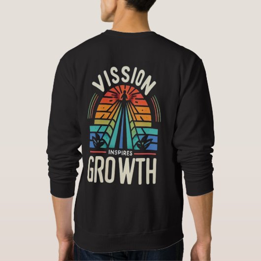 Vision Inspiriere Wachstum Sweatshirt (Rückseite)