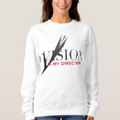 Vision Is My Direction Motivational Sweatshirt (Vorderseite)
