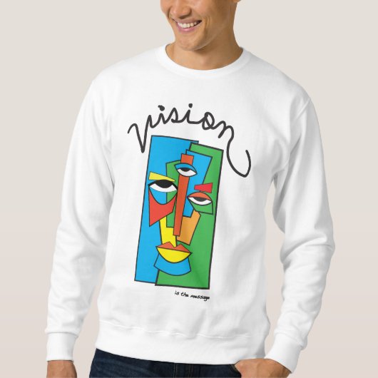 Vision ist die Botschaft Sweatshirt (Vorderseite)