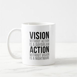 Vision ohne Aktion ist ein Tag Kaffeetasse