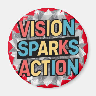 "Vision Sparks Action" Inspiration Magnet