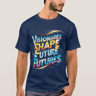 Visionäre gestalten Futures: Futuristische Mehrfar T-Shirt