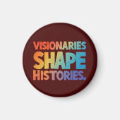 Visionäre gestalten Geschichte Magnet (Vorne)
