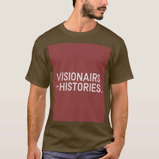 Visionäre gestalten Geschichte T-Shirt (Vorderseite)