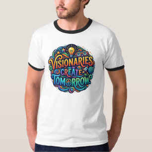 Visionäre schaffen morgen – Inspirierende Zukunft T-Shirt