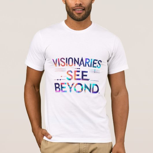 Visionäre sehen hinter T-Shirt (Vorderseite)