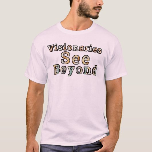 Visionäre sehen hinter T-Shirt (Vorderseite)