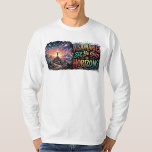 Visionäre sehen über Horizonte hinaus – Inspiriere T-Shirt