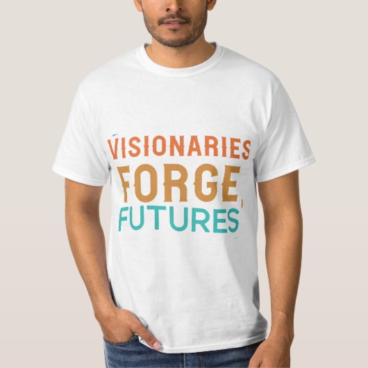 Visionaries Forge Futures T - Shirt (Vorderseite)