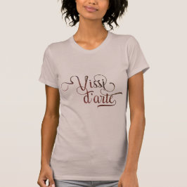 Vissi d'arte dekoratives typografisches helles T-Shirt