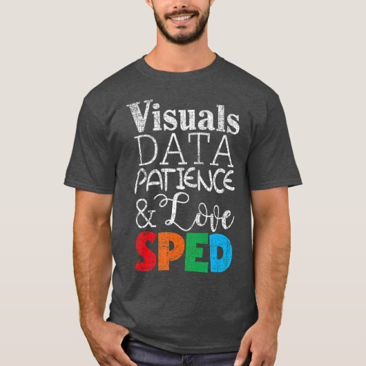 Visuelle Daten Patience Liebe SPED Vorbereitung T-Shirt (Vorderseite)