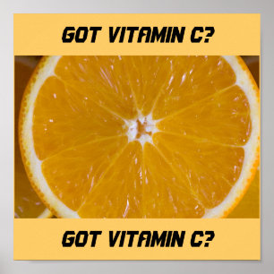 Vitamin C got? Poster