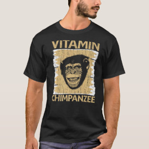 Vitamin Chimpanzee Chimp Monkey Ape Schimpanze T-Shirt