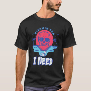 Vitamin Sea All I Need Skeleton Sunset Beach T-Shirt