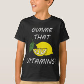 Vitamine Funny Zitat Zitronenfrüchte Zitrusfrüchte T-Shirt (Vorderseite)