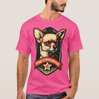 Viva Chihuahua Revolutionär Pupper T-Shirt