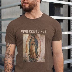 Viva Cristo Rey T-Shirt Our Lady of Guadalupe