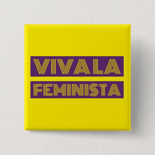 Viva La Feminista Square Button (Vorderseite)