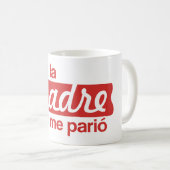 Viva la madre que me parió kaffeetasse (VorderseiteRechts)