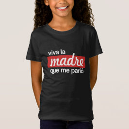 Viva la madre que me parió T-Shirt