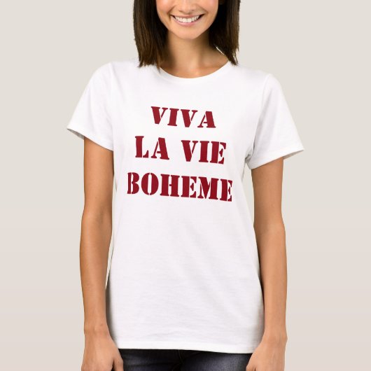 Viva La Vie Boheme Shirt (Vorderseite)