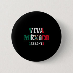 Viva Mexico Cabrones Funny Cinco De Mayo Mexican F Button