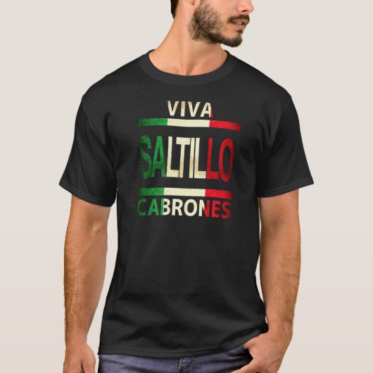 Viva Saltillo Cabrones Mexico Coahuila Mexican Fla T-Shirt (Vorderseite)