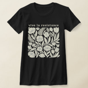 Vive La Resistance Blumenmuster-Shirt Aktivist T-Shirt