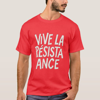 Vive La Résistance – Fettgedruckter Protest T-Shirt
