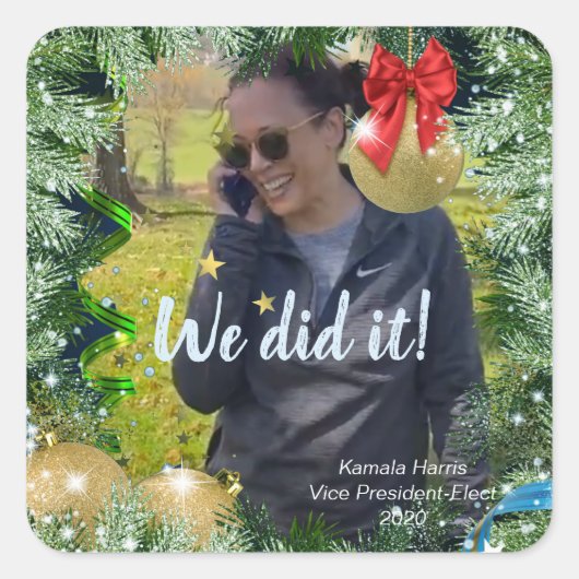 Vizepräsidentin Kamala Harris: Wir haben es gescha Quadratischer Aufkleber (Vorderseite)