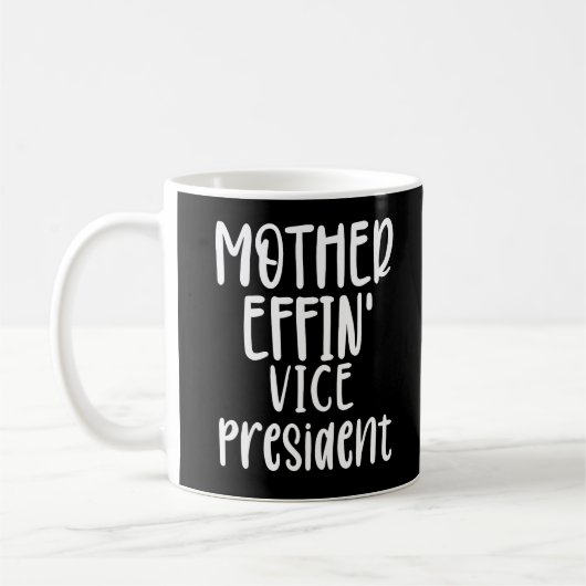 Vizepräsidentin von Mutter effin, Vizepräsident Ge Kaffeetasse (Links)