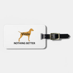 Vizsla Name Silo Farbe nichts Besseres Gepäckanhänger