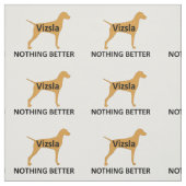 Vizsla Namenssilofarbe nichts besser Stoff (Muster)