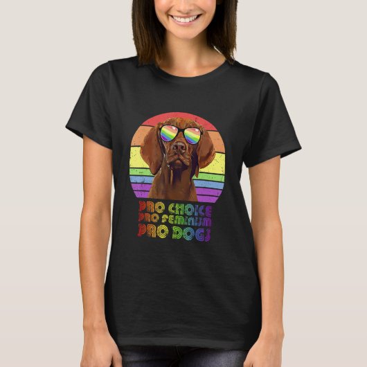 Vizsla Pro Choice Pro Feminism Pro Dogs Lgbtq Femi T-Shirt (Vorderseite)