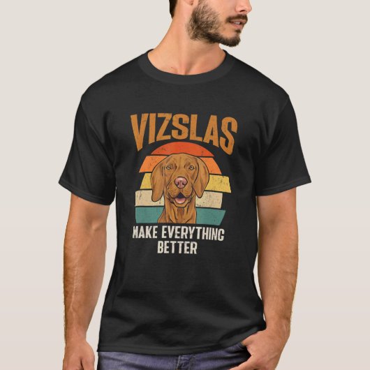Vizslas Make Everything Better Retro Hungarian Viz T-Shirt (Vorderseite)
