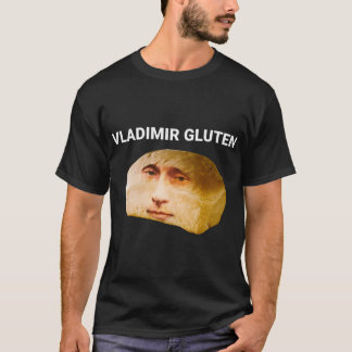 Vladimir Gluten Bread Dank Meme T-Shirt