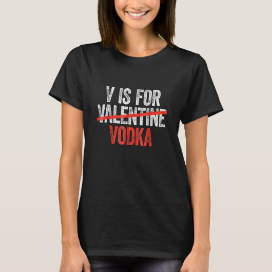 Vodka Is My Valentine Funny Valentine's Day Drinki T-Shirt (Vorderseite)