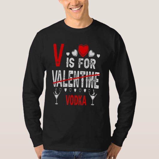 Vodka Is My Valentine Funny Valentine's Day Drinki T-Shirt (Vorderseite)