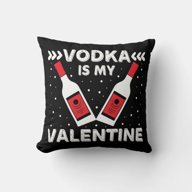 Vodka ist mein Valentine Kissen (Vorderseite)
