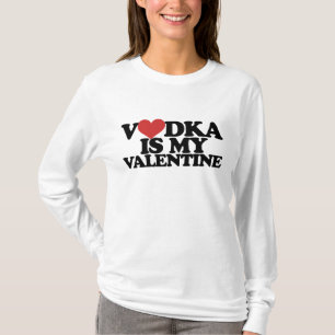 Vodka ist mein Valentine T-Shirt
